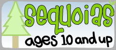 DJ Greenbean's Sequoias, Ages ten and up